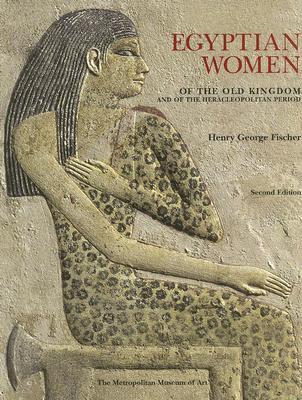 Egyptian Women of the Old Kingdom and of the Heracleopalitan Period (Paperback)