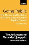 Going Public: The Theory and Evidence on How Companies Raise Equity Finance Going Public: The Theory and Evidence on How Companies Raise Equity Finance