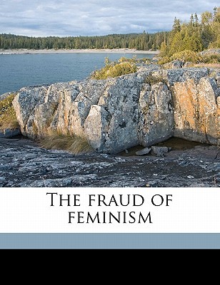 The fraud of feminism (Paperback)