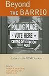 Beyond the Barrio: Latinos in the 2004 Elections (Latino Perspectives)