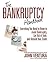 The Bankruptcy Handbook: Everything You Need to Know to Avoid Bankruptcy, Get Rid of Debt, and Rebuild Your Credit