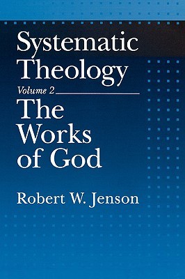 Systematic Theology, Vol. 2: The Works of God (Paperback)