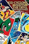 Kid Cyclone Fights the Devil and Other Stories / Kid Ciclon Se Enfrenta a El Diablo y Otras Historias