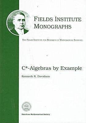 C*-Algebras by Example (Fields Institute Monographs, 6)