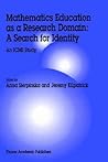 Mathematics Education as a Research Domain: A Search for Identity: An ICMI Study (New ICMI Study Series, 4)