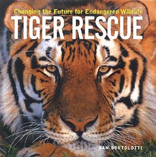 Tiger Rescue: Changing the Future for Endangered Wildlife (Firefly Animal Rescue)