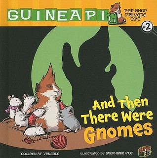 And Then There Were Gnomes (Guinea Pig, Pet Shop Private Eye, #2)