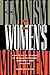 Feminism and the Women's Movement: Dynamics of Change in Social Movement Ideology and Activism (Perspectives on Gender)