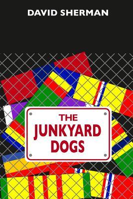 The Junkyard Dogs (Paperback)