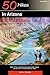 50 Hikes in Arizona: Walks, Hikes, and Backpacks through Sky Islands and Deserts in the Grand Canyon State