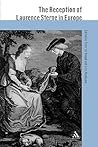 The Reception of Laurence Sterne in Europe (The Reception of British and Irish Authors in Europe) The Reception of Laurence Sterne in Europe (The Reception of British and Irish Authors in Europe)