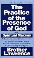The Practice of the Presence of God with Spiritual Maxims