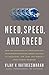 Need, Speed, and Greed: How...