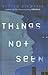 Things Not Seen