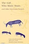 Girl Who Made Stars: And Other Bushman Stories