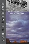 Walking It Off: A Veteran's Chronicle of War and Wilderness