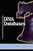 DNA Databases (At Issue Series)