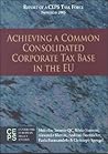 Achieving a Common Consolidated Corporate Tax Base in the EU: Report of a CEPS Task Force, November 2005