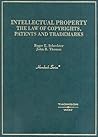 Intellectual Property: The Law of Copyrights, Patents and Trademarks (Hornbooks)