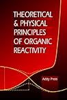 Theoretical and Physical Principles of Organic Reactivity