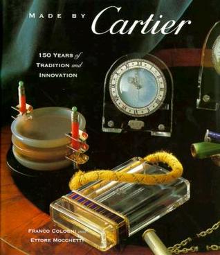 Made by Cartier: 150 Years of Tradition and Innovation (Hardcover)
