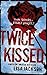 Twice Kissed by Lisa  Jackson