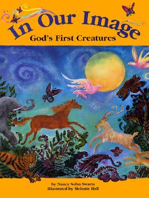 In Our Image: God's First Creatures (Hardcover)