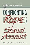 Confronting Rape and Sexual Assault (The Worlds of Women Series)