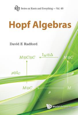 HOPF ALGEBRAS (Series on Knots and Everything, 49)