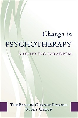 Change in Psychotherapy: A Unifying Paradigm (Norton Professional Books (Hardcover))