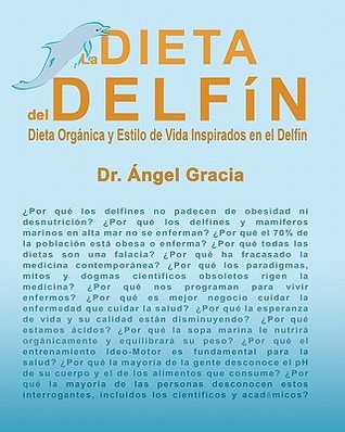 La Dieta del Delfín: Dieta Orgánica y Estilo de Vida Inspirados En El Delfín (Paperback)