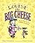 Louise the Big Cheese and t...