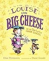 Louise the Big Cheese and the Ooh-la-la Charm School by Elise Primavera