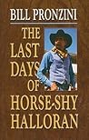 The Last Days of Horse-Shy Halloran (Thorndike Press Large Print Western)