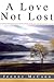 A Love Not Lost by Jeanne McCann