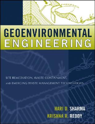 Geoenvironmental Engineering: Site Remediation, Waste Containment, and Emerging Waste Management Technologies (Hardcover)