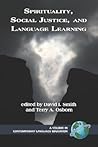 Spirituality, Social Justice, and Language Learning (Contemporary Language Education)