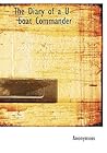 The Diary of a U-Boat Commander by R.N. Etienne