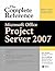 Microsoft® Office Project Server 2007: The Complete Reference