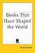 Books That Have Shaped the World