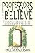 Professors Who Believe: The...