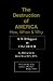 The Destruction of America: How, When and Why