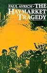 The Haymarket Tragedy The Haymarket Tragedy