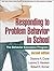 Responding to Problem Behavior in Schools: The Behavior Education Program (The Guilford Practical Intervention in Schools Series)