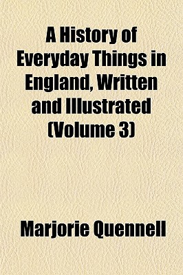 A History of Everyday Things in England: Volume III 1733-1851 (Paperback)