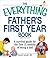 The Everything Father's First Year Book: A survival guide for the first 12 months of being a dad