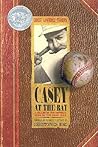 Casey at the Bat: A Ballad of the Republic Sung in the Year 1888