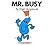 Mr. Busy