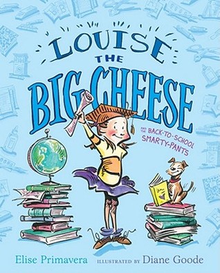 Louise the Big Cheese and the Back-to-School Smarty-Pants (Hardcover)