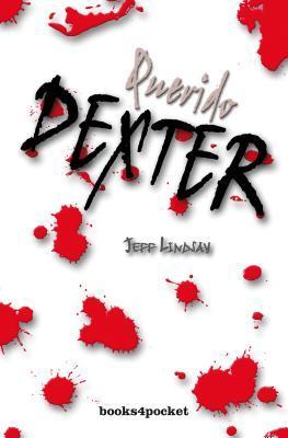 Portada de Querido Dexter, de Jeff Lindsay